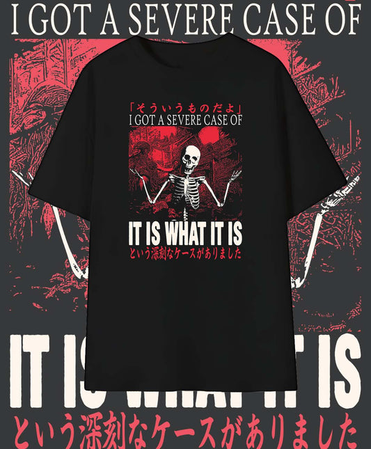 Retro Japanese Theme T-Shirt – “I Got a Severe Case of… It Is What It Is” Graphic Tee